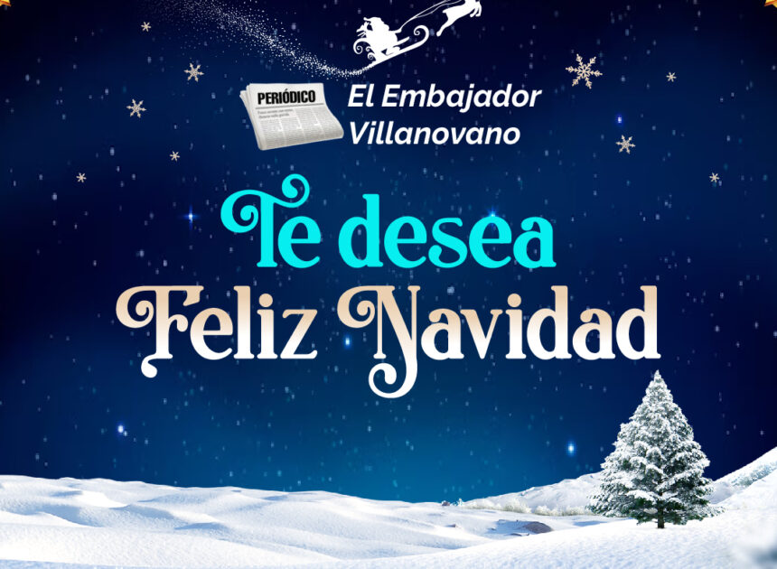 ¡Feliz Navidad de parte de todo el equipo del Periódico El Embajador!